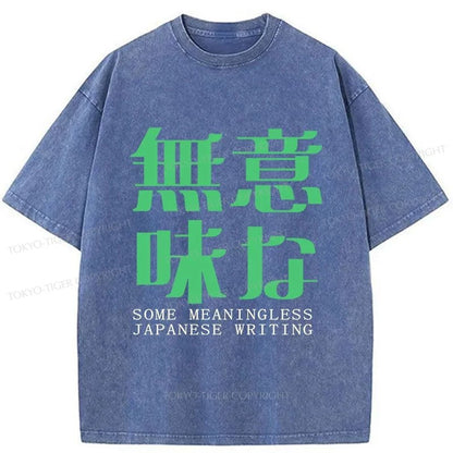 Tokyo-Tiger Some Meaningless Japanese Writing Washed T-Shirt