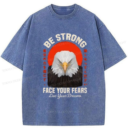 Tokyo-Tiger Eagle Be Strong Face Your Fears Washed T-Shirt