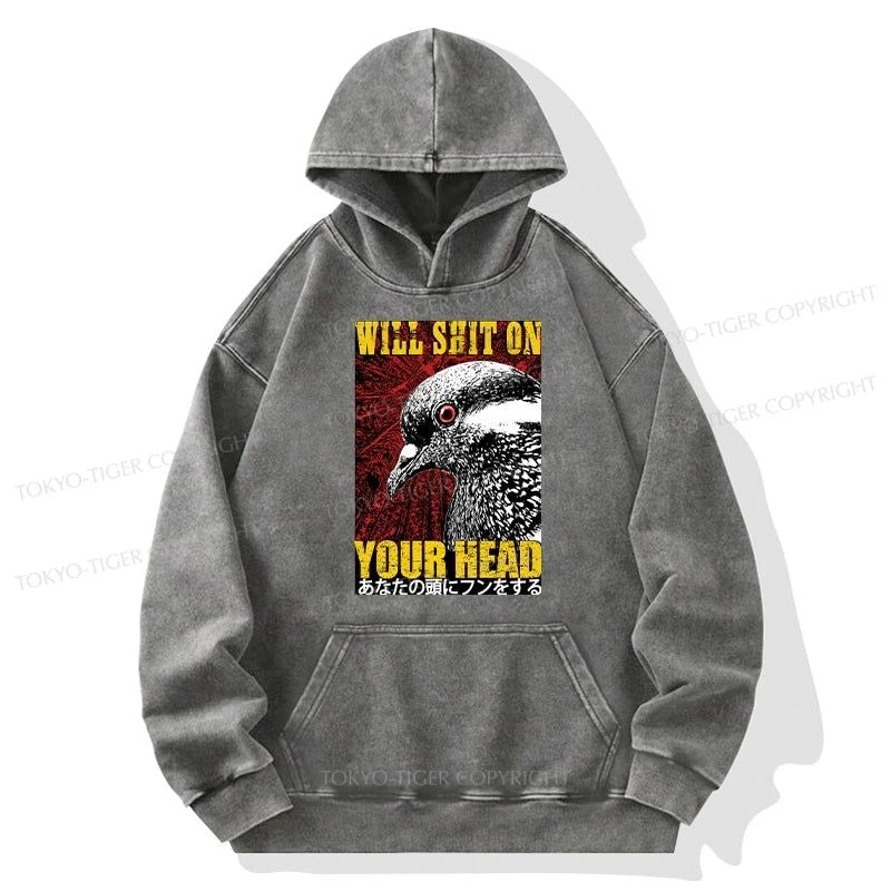 Tokyo-Tiger Pigeon Will Shit On Your Head Washed Hoodie