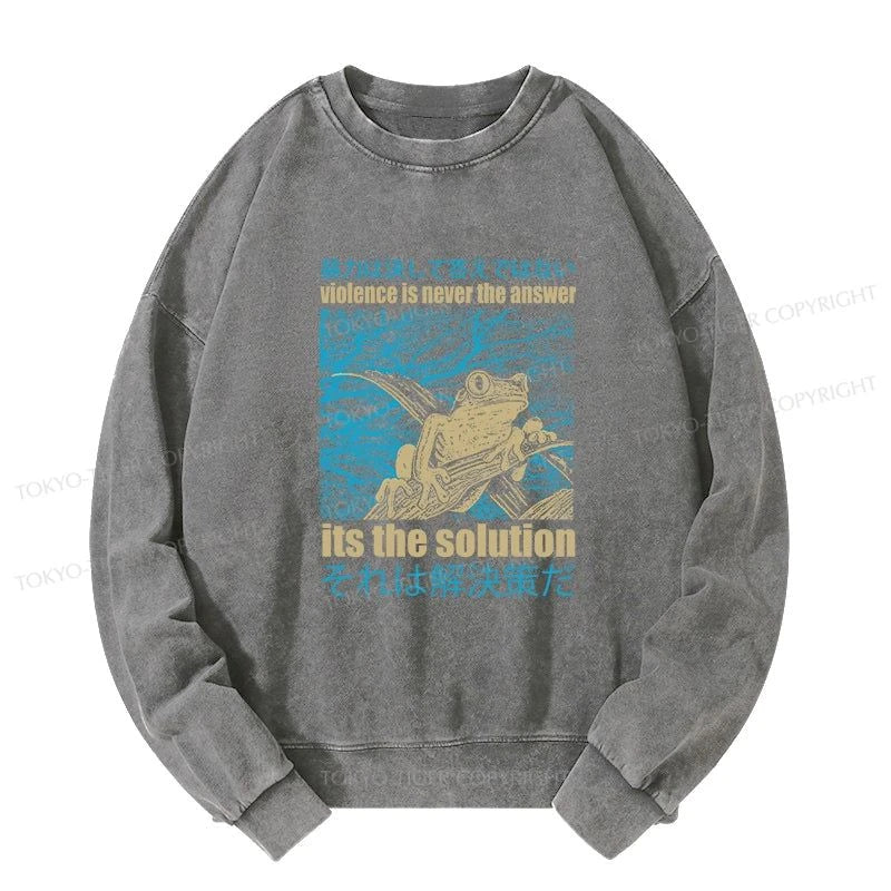 Tokyo-Tiger Violence Is Never The Answer Its The Solution Washed Sweatshirt