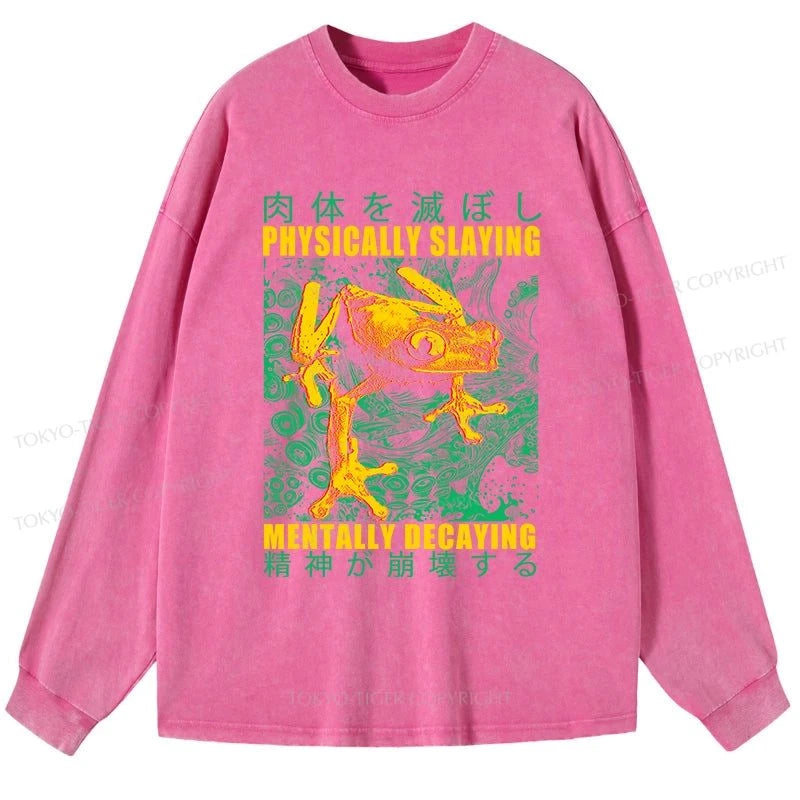 Tokyo-Tiger Physically Slaying Mentally Decaying Washed Long Sleeve T-Shirt