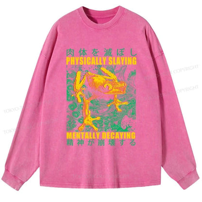 Tokyo-Tiger Physically Slaying Mentally Decaying Washed Long Sleeve T-Shirt