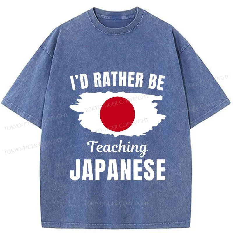 Tokyo-Tiger I'd Rather Be Teaching Japanese Washed T-Shirt