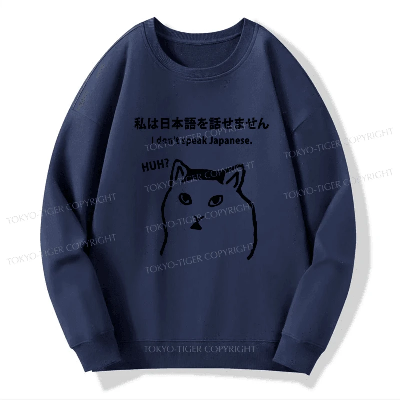 Tokyo-Tiger I Don't Speak Japanese Sweatshirt