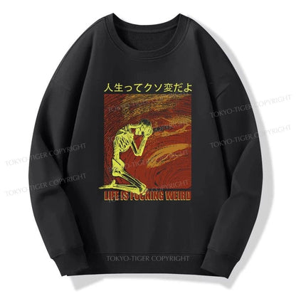 Tokyo-Tiger Skeleton Life is Fu Sweatshirt