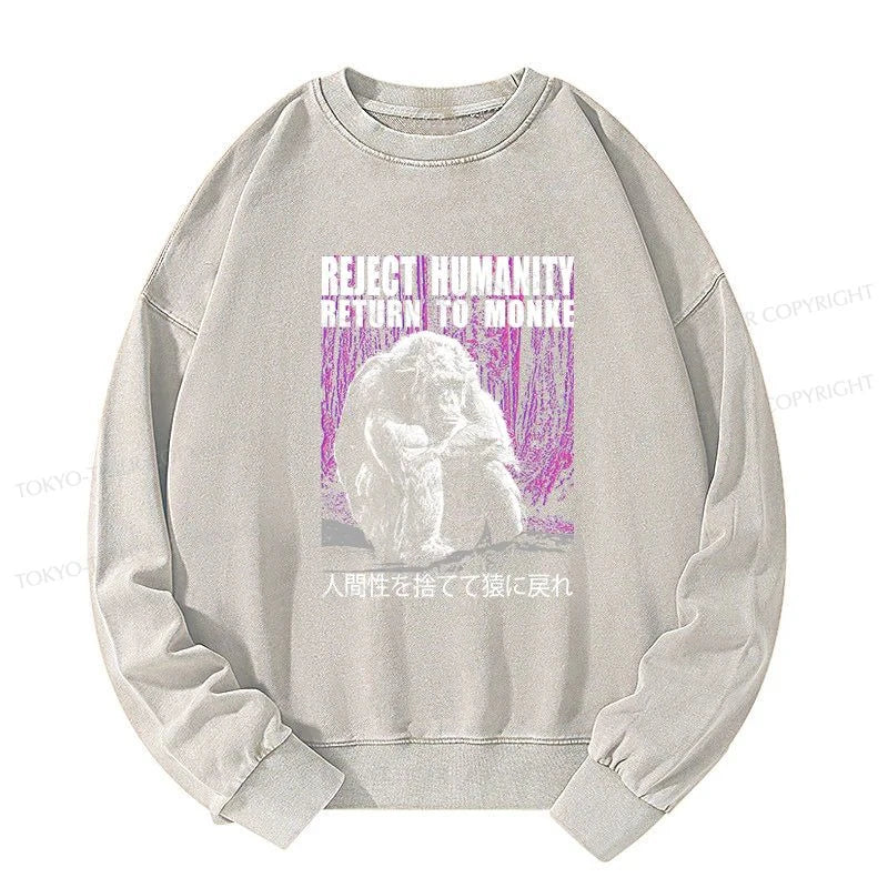 Tokyo-Tiger Reject Humanity Return To Monkey Washed Sweatshirt