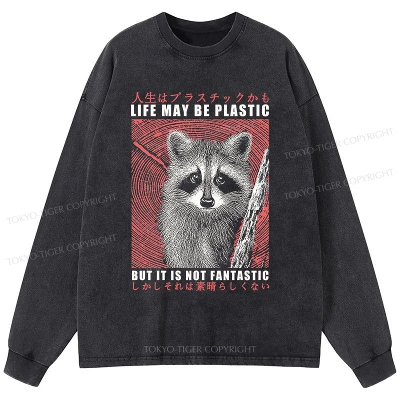 Tokyo-Tiger Life May Be Plastic But It Is Not Fantastic Washed Long Sleeve T-Shirt