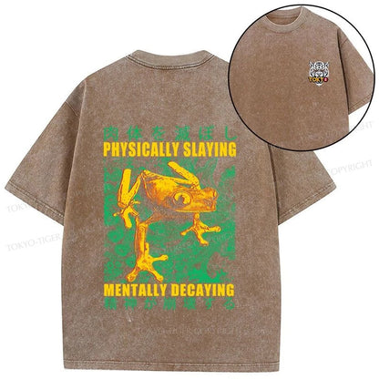 Tokyo-Tiger Physically Slaying Mentally Decaying Front Back Washed T-Shirt