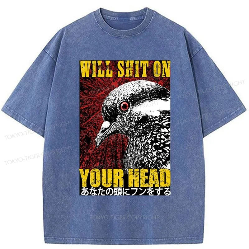 Tokyo-Tiger Pigeon Will Shit On Your Head Washed T-Shirt