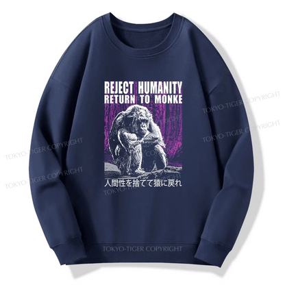 Tokyo-Tiger Reject Humanity Return To Monkey Sweatshirt