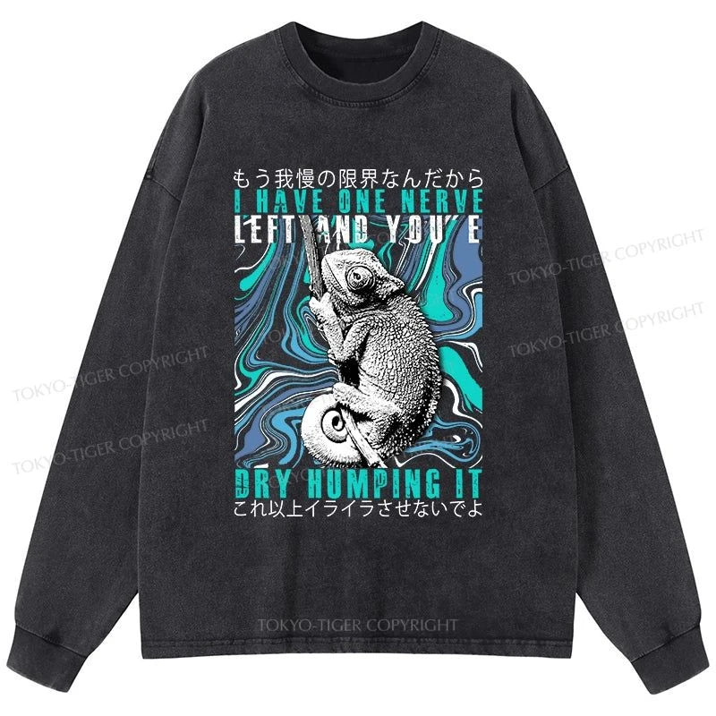 Tokyo-Tiger I Have One Nerve Chameleon Washed Long Sleeve T-Shirt