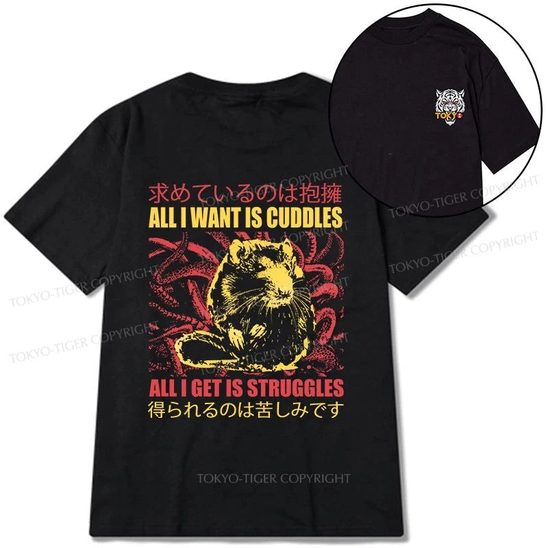 Tokyo-Tiger All I Want Is Cuddles Front Back Classic T-Shirt