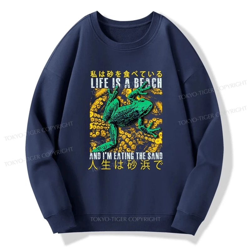 Tokyo-Tiger Life Is A Beach I'M Eating The Sand Sweatshirt