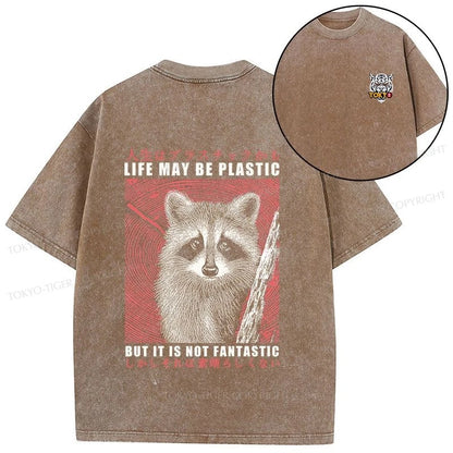 Tokyo-Tiger Life May Be Plastic But It Is Not Fantastic Front Back Washed T-Shirt