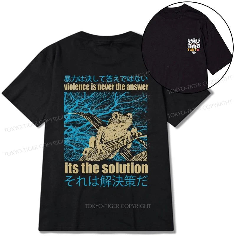 Tokyo-Tiger Violence Is Never The Answer Its The Solution Front Back Classic T-Shirt