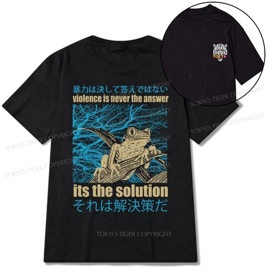 Tokyo-Tiger Violence Is Never The Answer Its The Solution Front Back Classic T-Shirt