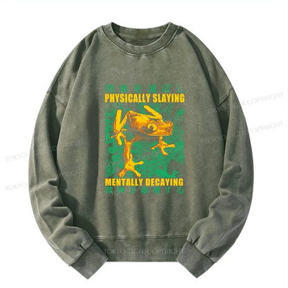 Tokyo-Tiger Physically Slaying Mentally Decaying Washed Sweatshirt