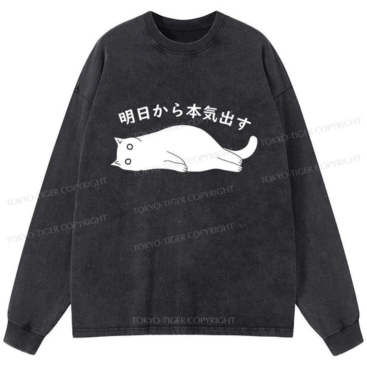 Tokyo-Tiger I'm Going To Get Serious Tomorrow Washed Long Sleeve T-Shirt