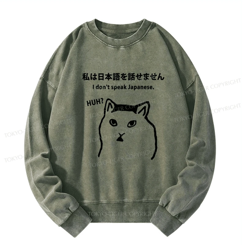 Tokyo-Tiger I Don't Speak Japanese Washed Sweatshirt