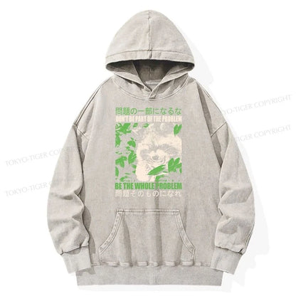 Tokyo-Tiger Don It Be Part Of The Problem Washed Hoodie