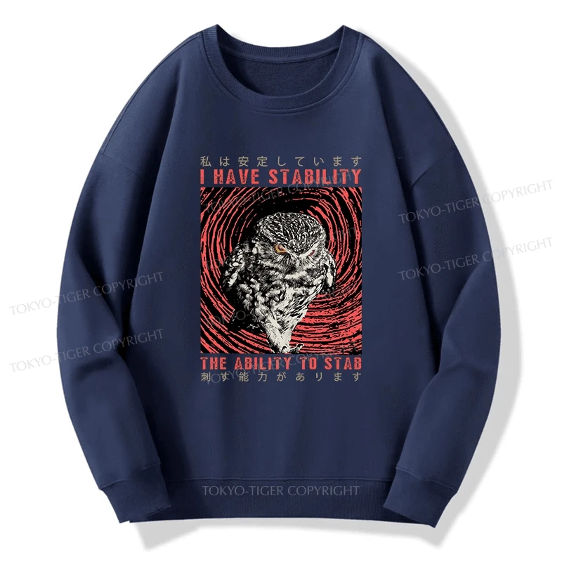 Tokyo-Tiger I Have Stability Owl Sweatshirt