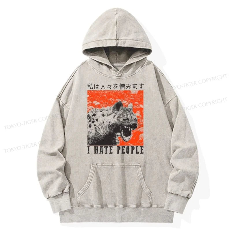 Tokyo-Tiger A Hyena That Hates Humans Washed Hoodie