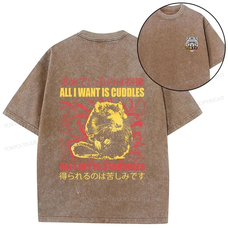 Tokyo-Tiger All I Want Is Cuddles Front Back Washed T-Shirt