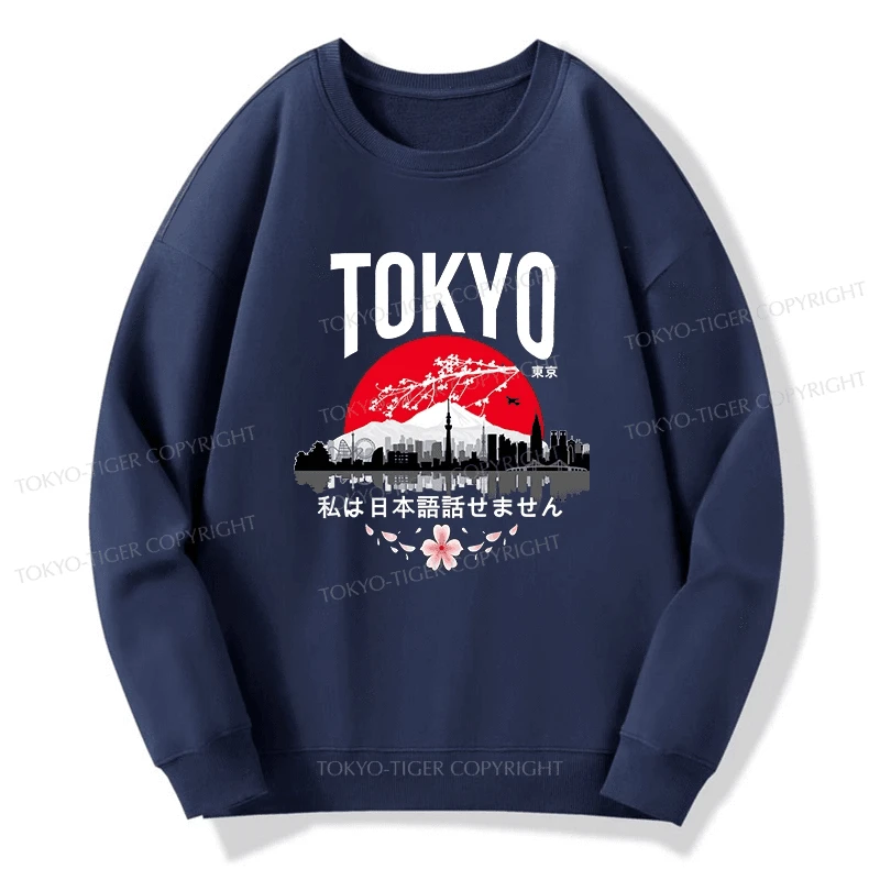 Tokyo-Tiger I don’t speak Japanese Sweatshirt