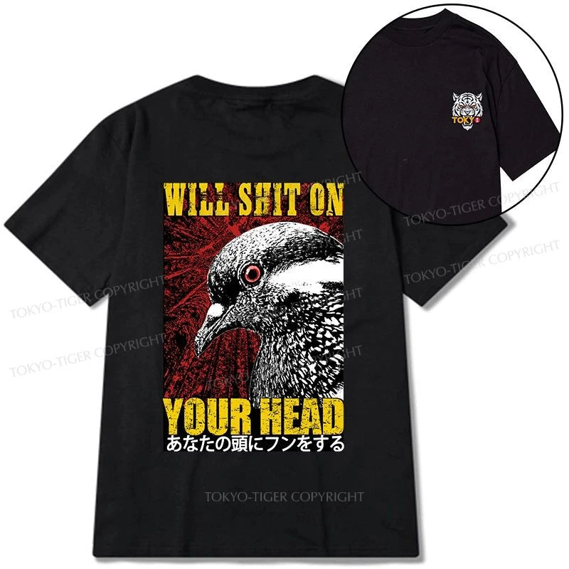 Tokyo-Tiger Pigeon Will Shit On Your Head Front Back Classic T-Shirt