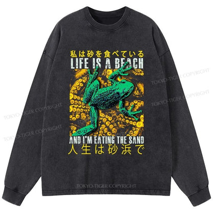 Tokyo-Tiger Life Is A Beach I'M Eating The Sand Washed Long Sleeve T-Shirt