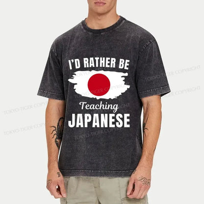 Tokyo-Tiger I'd Rather Be Teaching Japanese Washed T-Shirt