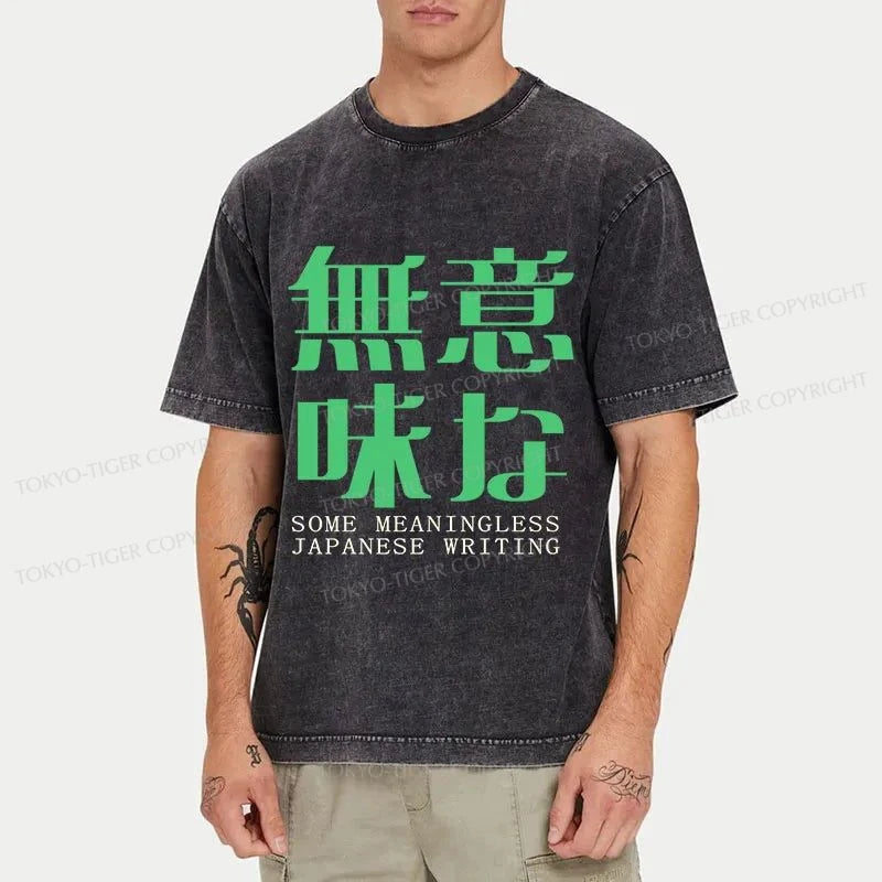 Tokyo-Tiger Some Meaningless Japanese Writing Washed T-Shirt