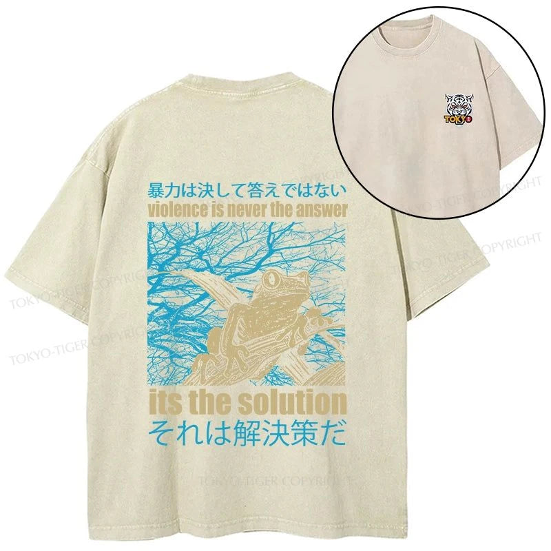 Tokyo-Tiger Violence Is Never The Answer Its The Solution Front Back Washed T-Shirt