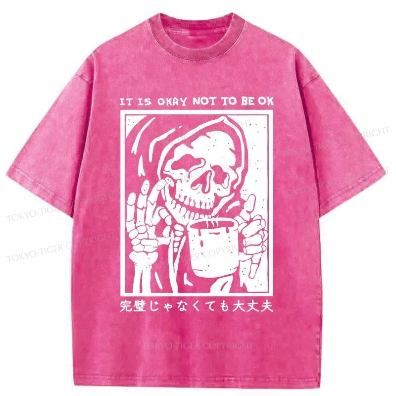 Tokyo-Tiger ITS OKAY NOT TO BE OK Washed T-Shirt