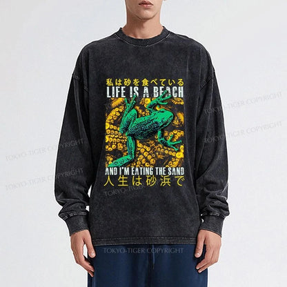 Tokyo-Tiger Life Is A Beach I'M Eating The Sand Washed Long Sleeve T-Shirt