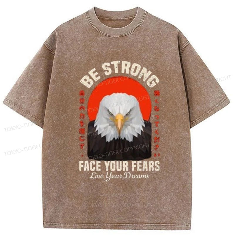 Tokyo-Tiger Eagle Be Strong Face Your Fears Washed T-Shirt