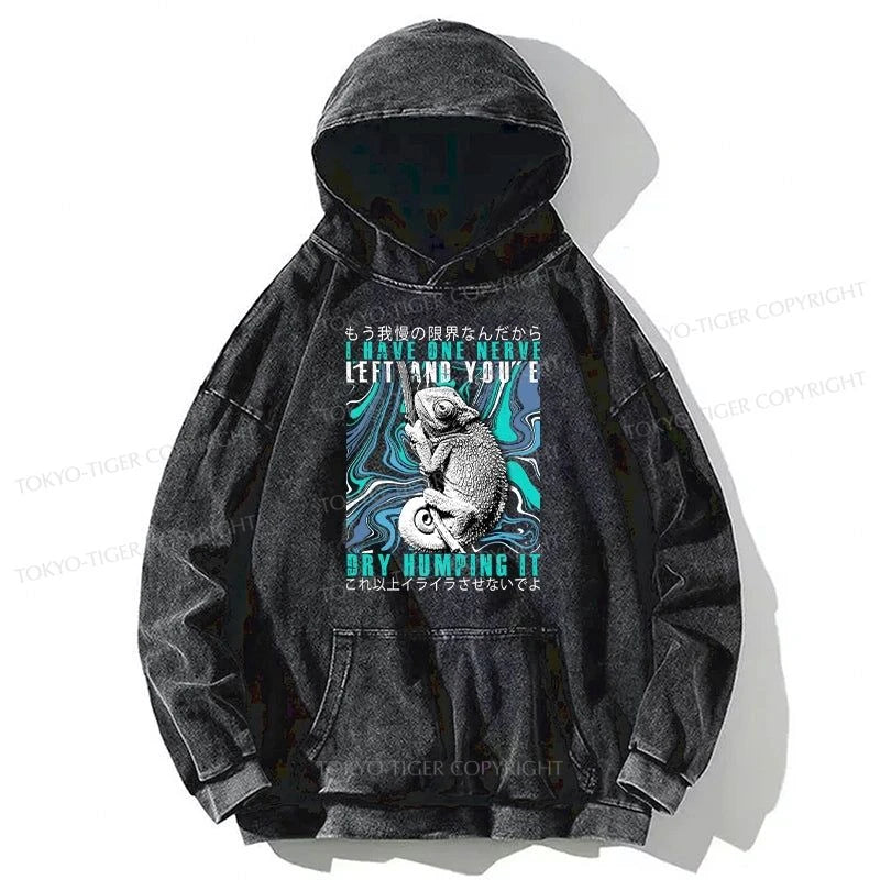 Tokyo-Tiger I Have One Nerve Chameleon Washed Hoodie