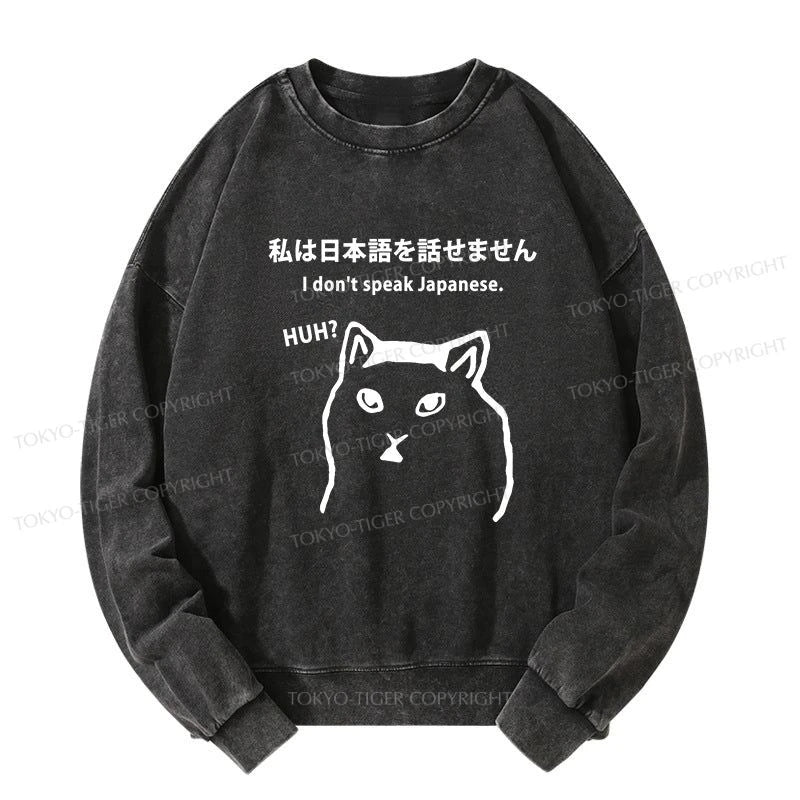 Tokyo-Tiger I Don't Speak Japanese Washed Sweatshirt