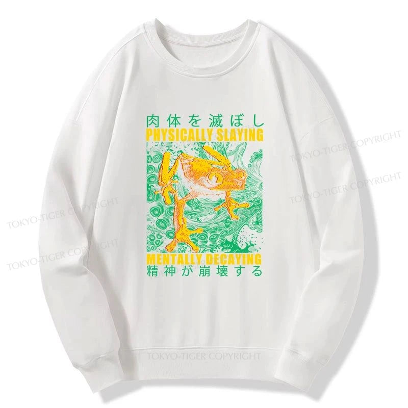 Tokyo-Tiger Physically Slaying Mentally Decaying Sweatshirt