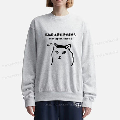 Tokyo-Tiger I Don't Speak Japanese Sweatshirt