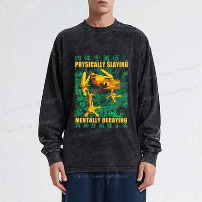 Tokyo-Tiger Physically Slaying Mentally Decaying Washed Long Sleeve T-Shirt