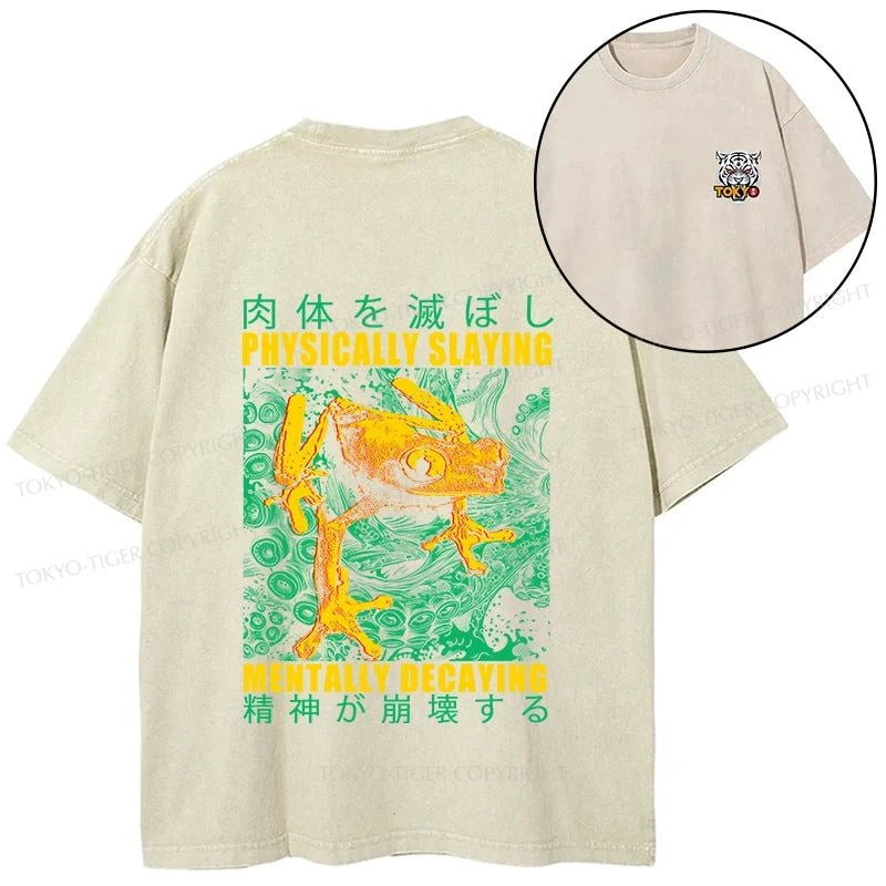 Tokyo-Tiger Physically Slaying Mentally Decaying Front Back Washed T-Shirt