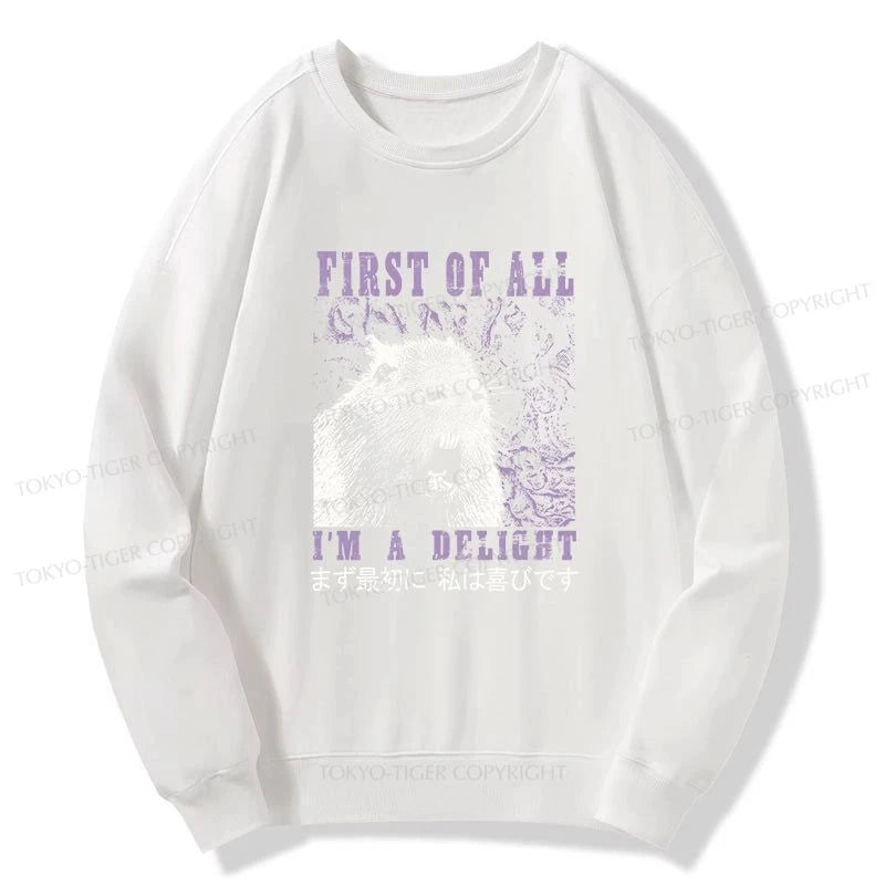 Tokyo-Tiger First Of All I'm A Delight Sweatshirt