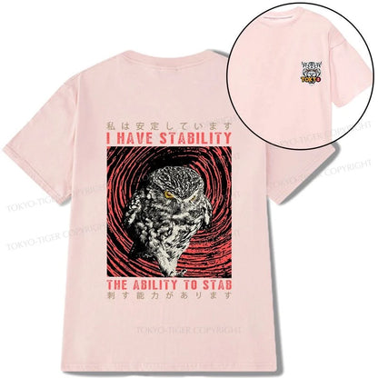 Tokyo-Tiger I Have Stability Owl Front Back Classic T-Shirt