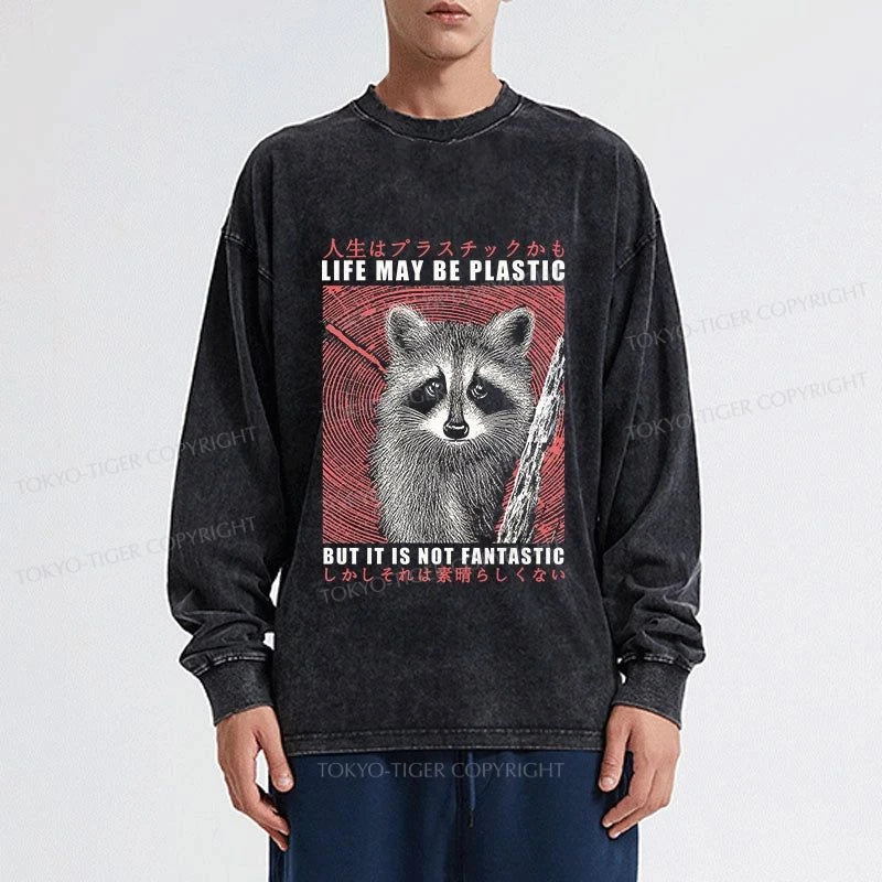 Tokyo-Tiger Life May Be Plastic But It Is Not Fantastic Washed Long Sleeve T-Shirt