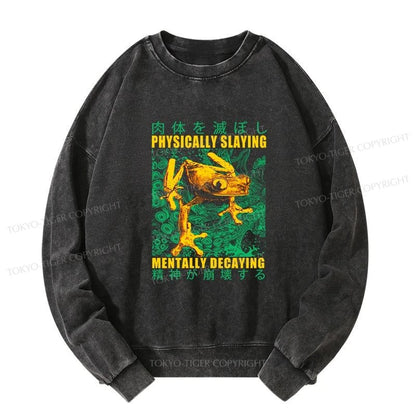 Tokyo-Tiger Physically Slaying Mentally Decaying Washed Sweatshirt