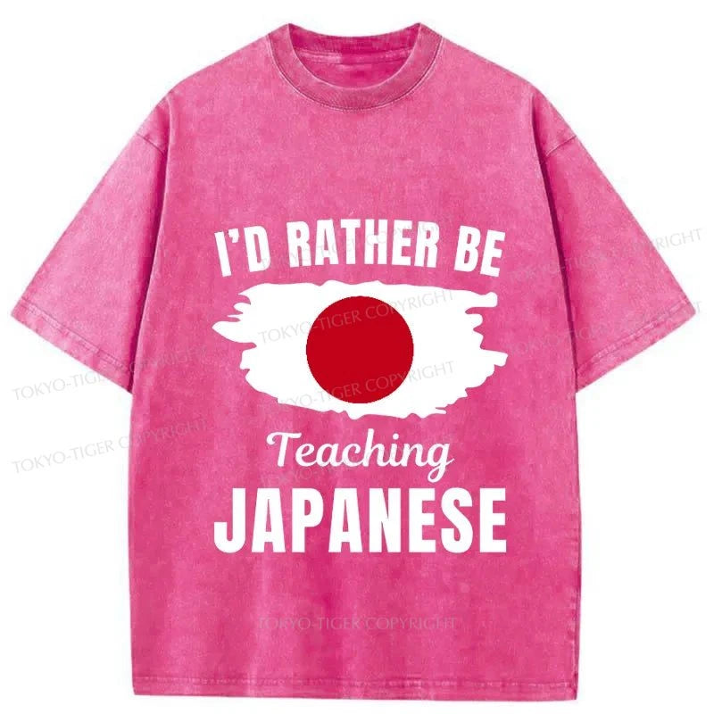 Tokyo-Tiger I'd Rather Be Teaching Japanese Washed T-Shirt