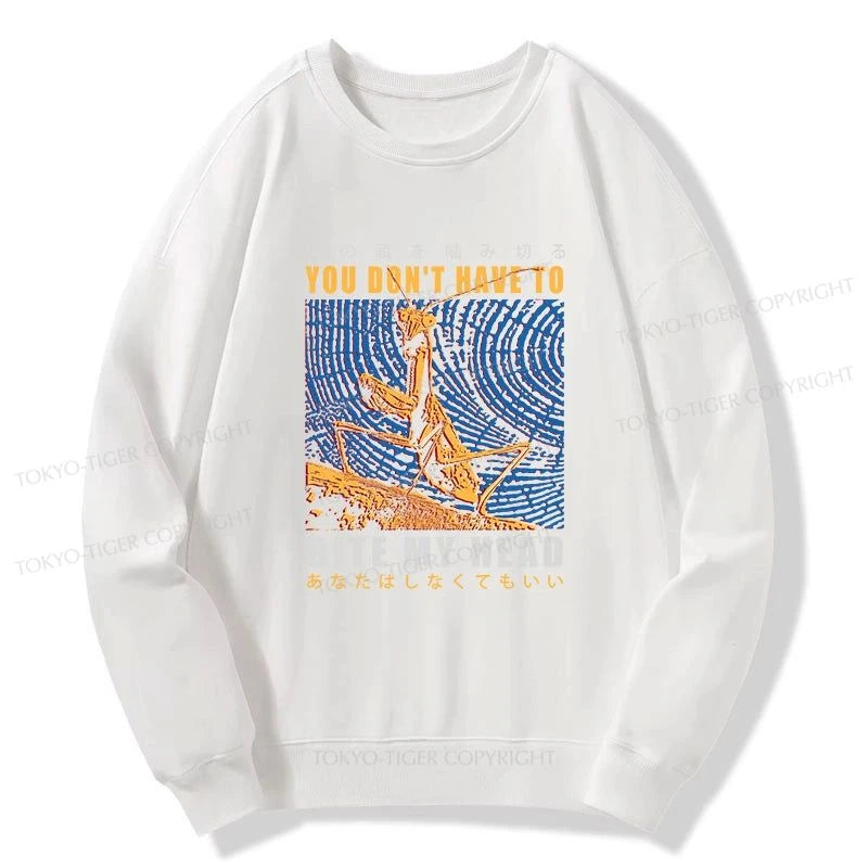 Tokyo-Tiger You Don't Have To Sweatshirt