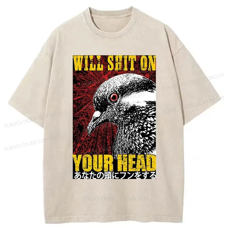 Tokyo-Tiger Pigeon Will Shit On Your Head Washed T-Shirt