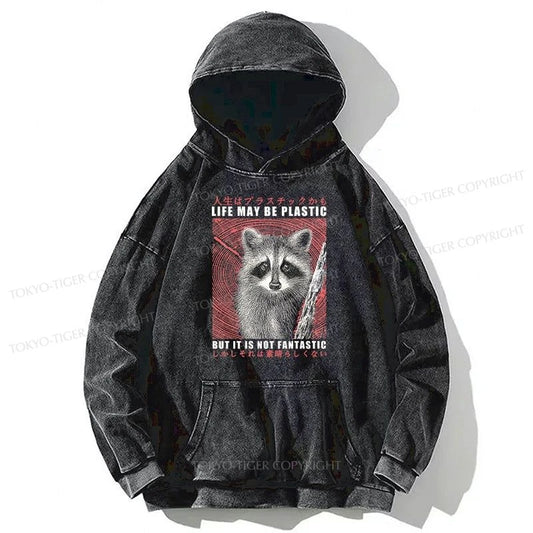 Tokyo-Tiger Life May Be Plastic But It Is Not Fantastic Washed Hoodie